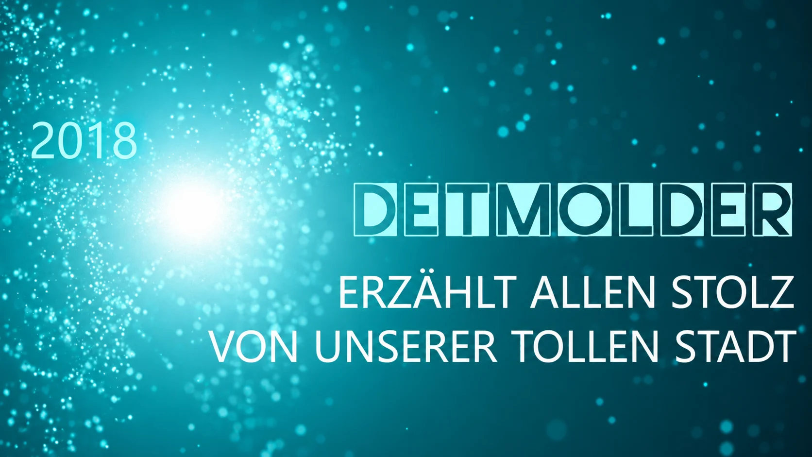 Titelbild des Films 2018 mit dem Schriftzug „Detmolder erzählt allen stolz von unserer tollen Stadt“